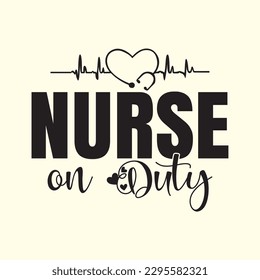 Nurse on Duty t shirt design, vector file 