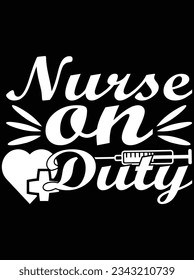 Nurse on duty vector art design, eps file. design file for t-shirt. SVG, EPS cuttable design file