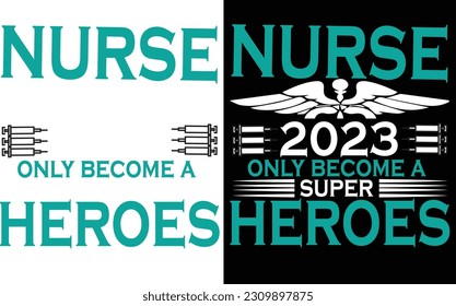 nurse only become a super heroes II t shirt design II nurse t shirt II nursing t shirt design  nurse design  vector t-shirt nursing II nurse Logo t shirt design 