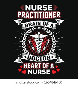 Nurse practitioner brain of a doctor heart of a nurse t-shirt vector design template. Medical element with syringe vector. Good for poster and label.