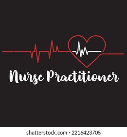 Nurse practitioner design, registered nurse vector, vintage nurse typographic design, sister design. Template for poster, print for t-shirt ,pin,logo,badge, illustration,clip art, sticker