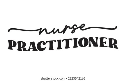 Nurse Practitioner Medical Career quote groovy continuous one line typography on white background svg
