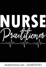 Nurse practitioner vector art design, eps file. design file for t-shirt. SVG, EPS cuttable design file