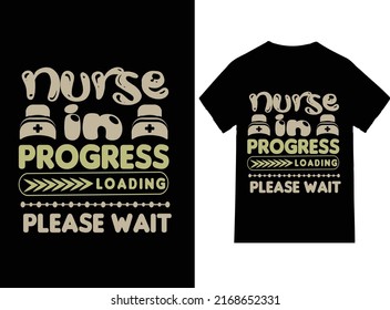 nurse in progress loading please wait t-shirt High Quality is unique design

