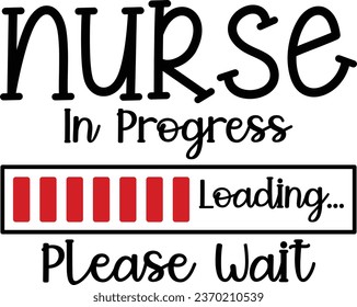 Nurse In Progress Loading Please Wait T-shirt Design