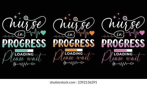 Nurse In progress loading please wait funny Stylish Nurse T-Shirt Trendy Healthcare Apparel for Men and Women