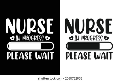 Nurse in progress please wait typography t shirt design