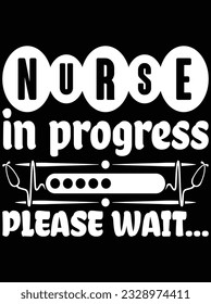 Nurse in progress please wait vector art design, eps file. design file for t-shirt. SVG, EPS cuttable design file