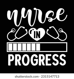 Nurse In Progress,  Nurse t-shirt design nurse svg design nurse typography eps file