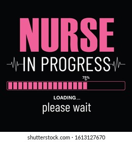 Nurse In Progress vector T-shirt Design
