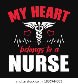 Nurse Quotes - My heart belongs to a nurse -  Nurse t shirt - vector graphic design.