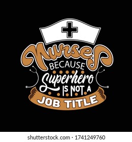 Nurse Quotes and Slogan good for T-Shirt. Nurses Because Superhero is Not a Job Title.