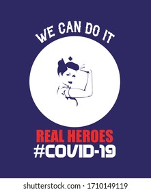 Nurse Quotes - We Can Do It Real Heroes COVID-19. CORONAVIRUS 2020 T SHIRT. Nurse T-shirt - Vector Graphic Design.