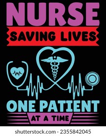 Nurse saving lives one patient at a time print template t shirt design