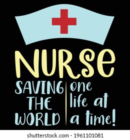nurse saving the world one life at a time