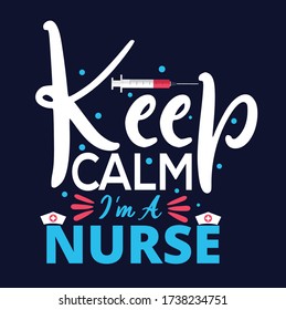 Nurse saying and quote design-Keep calm i'm a nurse -Nurse T Shirt Design,T-shirt Design, Vintage nurse emblems.