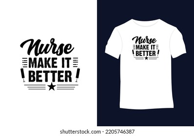 Nurse saying and quote vector t-shirt design. Suitable for tote bags, stickers, mugs, hats, and merchandise	