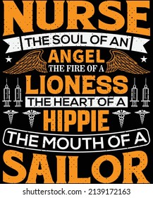 Nurse the soul of an angel the fire of a lioness the heart of a hippie the mouth of a sailor T-shirt design
