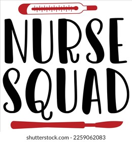 Nurse Squad, Nurse shirt print template, typography design for nursing medical students, teacher graduation nurse mom, ICU nurse, 