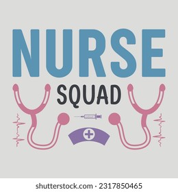 Nurse Squad Nurse SVG Sublimation Vector Graphic T-Shirt Design