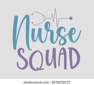 Nurse Squad, Nurse t-shirt, Nursing, Vector, nurse practitioner t shirt design template