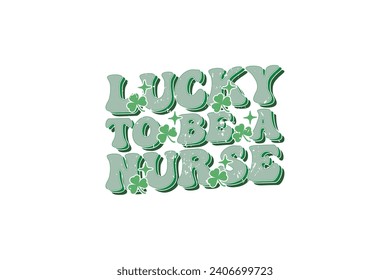 Nurse St Patrick's Day EPS T-shirt Design, diseño de camisetas St Patrick's Day, diseño divertido de letras inspiracionales para afiches en el Día de San Patricio