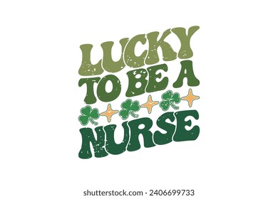 Nurse St Patrick's Day EPS T-shirt Design, diseño de camisetas St Patrick's Day, diseño divertido de letras inspiracionales para afiches en el Día de San Patricio