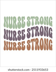 NURSE STRONG Trendy Retro Nurse Bundle, Funny Nurse Shirt, Nurse wavy text, Stethoscope, Nursing