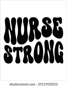 NURSE STRONG Trendy Retro Nurse Bundle, Funny Nurse Shirt, Nurse wavy text, Stethoscope, Nursing