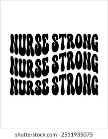 NURSE STRONG Trendy Retro Nurse Bundle, Funny Nurse Shirt, Nurse wavy text, Stethoscope, Nursing
