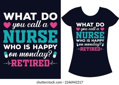 Nurse SVG typography t shirt design.Nurse shirt design, Retired-nurse and school nurse t shirt gift design.