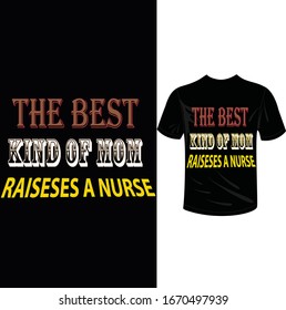 nurse t shirt design the best kind of mom