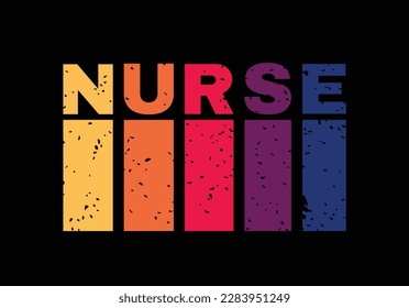 Nurse t shirt design Grunge style. Vector Illustration quote. Design template for t shirt lettering, typography, print, poster, banner, gift card, label sticker, flyer, mug etc. Print on demand.