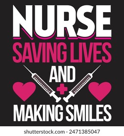 nurse t shirt design, nurse saving lives and making smiles