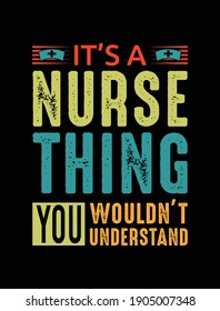 Das ist eine Krankenschwester, die man nicht verstehen würde - kein Hemd. Vintage-Typografie. Poster. Vektordesign für Tasche, Einkaufstasche, Textilien, Plakate, T-Shirt, Mug etc. Krankenschwester T-Shirt. T-Shirt.