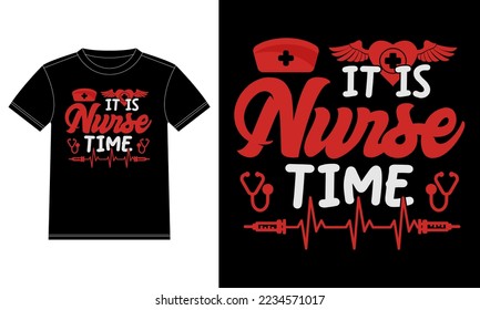 It Is Nurse Time - Nurse Quotes - Nurse t-shirt - vector printing graphic design template, Car Window Sticker, POD, cover, Isolated Black background poster.
