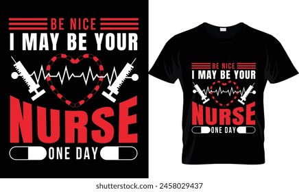 diseño de camiseta de enfermera. Sé amable, podría ser tu enfermera en cualquier día.
