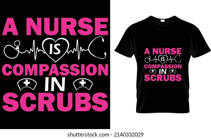 Nurse t-shirt design
A nurse is compassion in scrubs