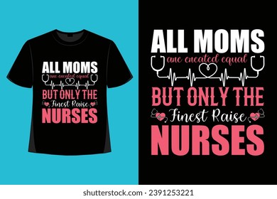 Nurse T-shirt Design, Nursing Quotes T-Shirt Design, Nurse Superhero, Nurse Heart, Nurse Life