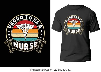 Nurse tshirt design with nurse symbol. vintage style. proud to be a nurse quote