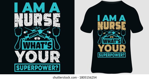 Nurse T-Shirt design template, Vintage nurse emblems, and nurse quote design. I am a nurse what's your superpower?