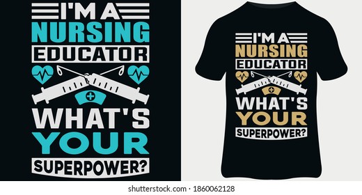Nurse T-Shirt design template, Vintage nurse emblems, and nurse quote design. I'm a nursing educator what's your superpower?