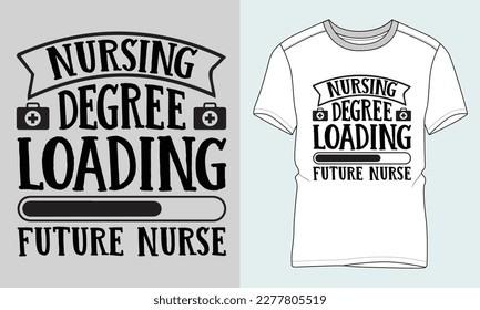 Nurse typographyMotorcycle Typography T-shirt Vector Design. 
Nursing degree loading future nurse. 
motivational and inscription quotes.
perfect for print item and bags, 
isolated on black background