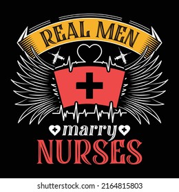 Nurse vector t-shirt design, real man marry nurses, typography, element, illustration