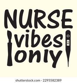 Nurse Vibes Only t shirt design, vector file 