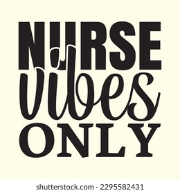 Nurse Vibes Only t shirt design, vector file 