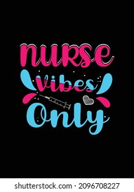 Nurse vibes only Nurse Tshirt design typography lettering merchandise design