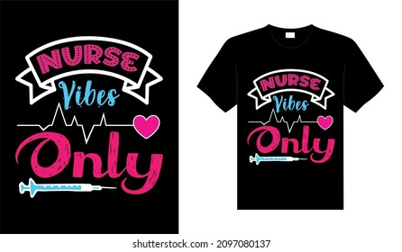 Nurse vibes only Nurse Tshirt design typography lettering merchandise design