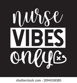 Nurse vibes only vector file