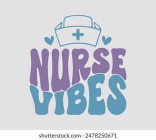 Nurse Vibes, Nurse t-shirt, Nursing, Vector, nurse practitioner t shirt design template